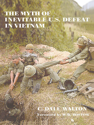 cover image of The Myth of Inevitable US Defeat in Vietnam